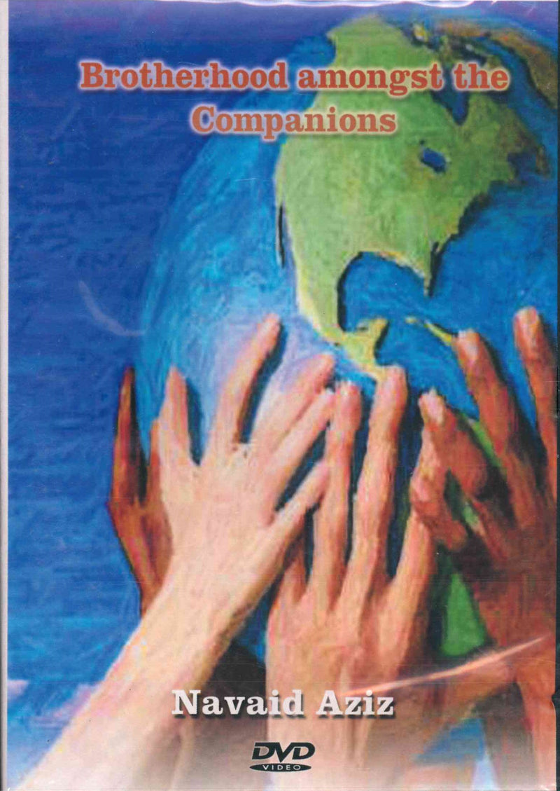 Brotherhood among the companions by Navaid Aziz