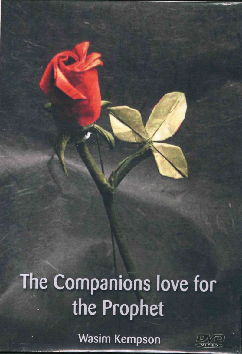 The Companions Love for the Prophet by Wasim Kempson