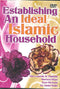 Establishing an ideal Islamic household 4 DVD Set by Abu Usamah, Murtaza Khan, Ilyas Kirmani and Dr. Abdul Majeed