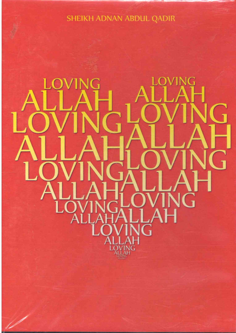 Loving Allah by Sheikh Adnan Abdul Qadir