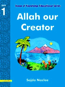 Allah our Creator book 1 by Sajda Nazlee
