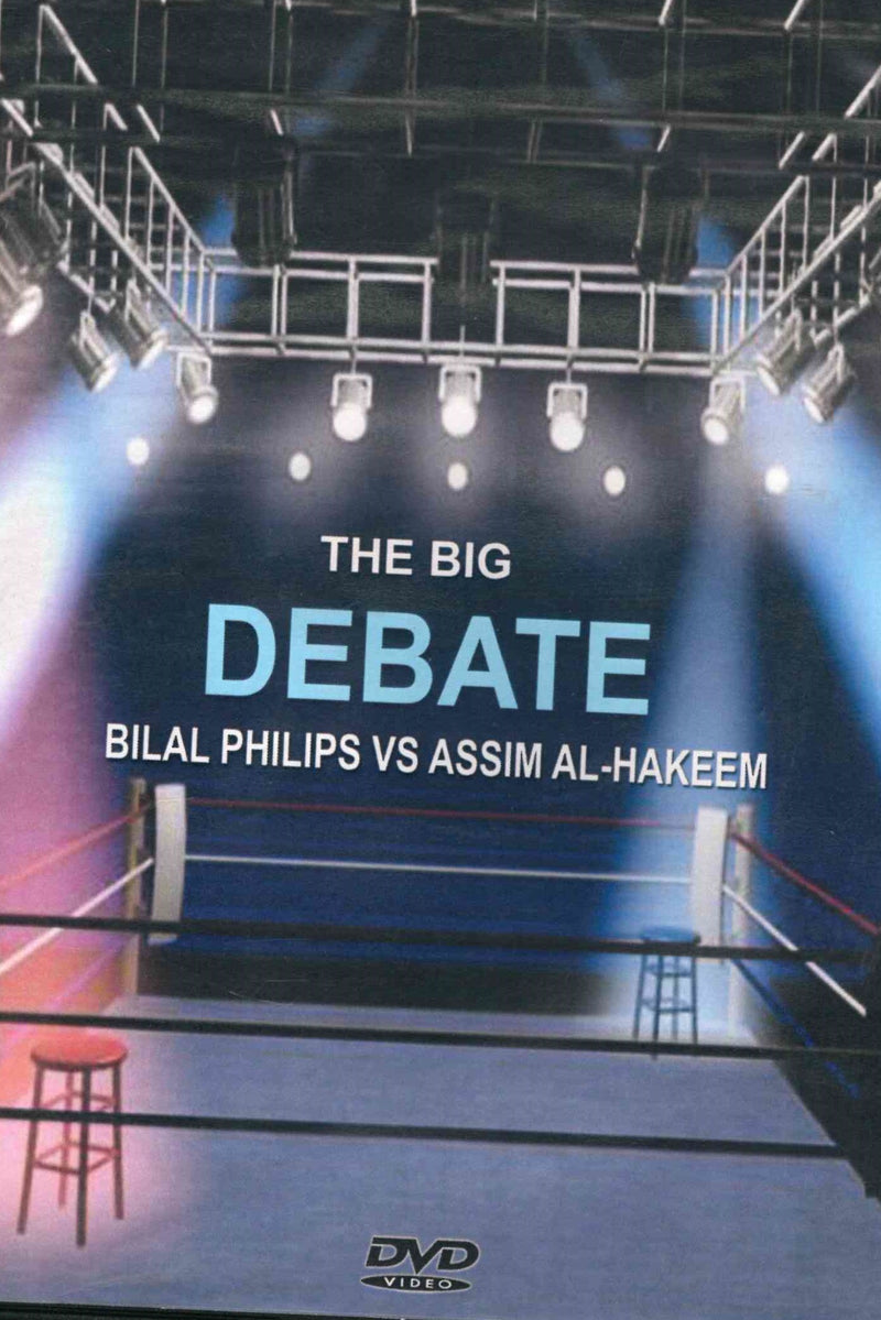 The Big Debate by Bilal Phillips and Asim Al-Hakeem