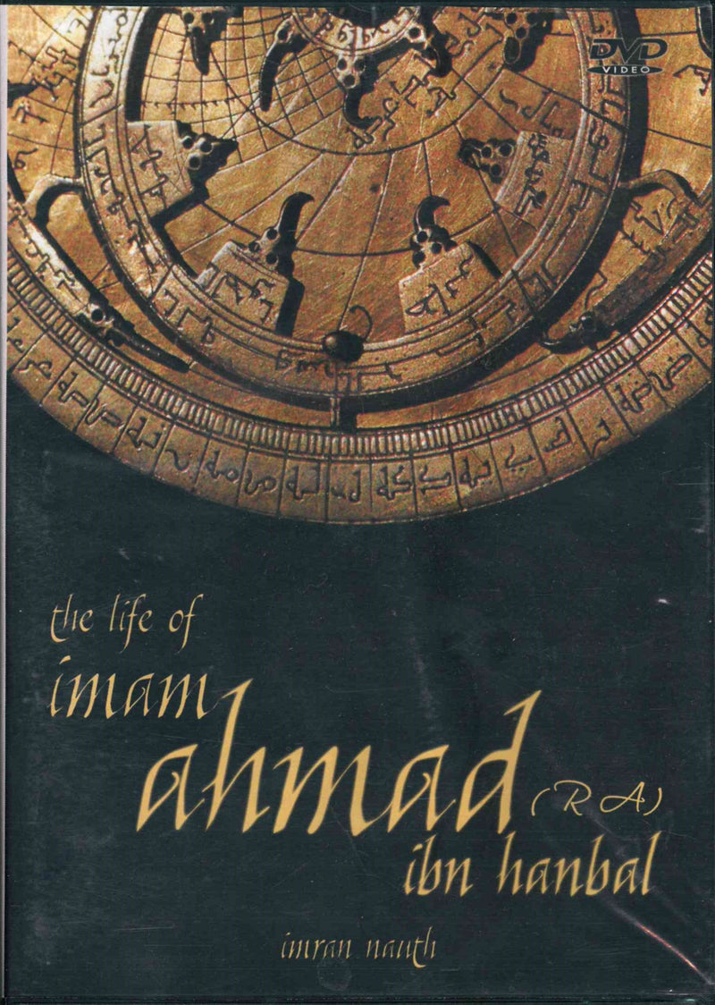 Life of Imam Ahmad bin Hanbal by Imran Nauth