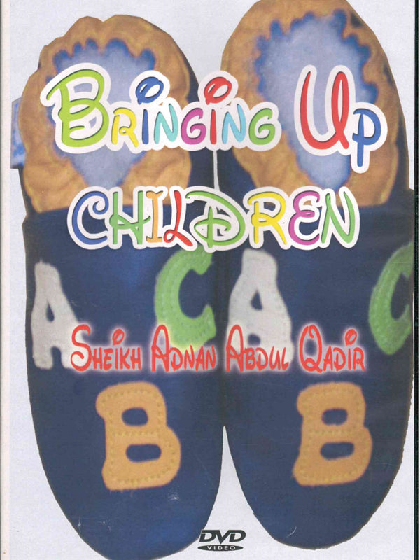 Bringing Up Children by Shaikh Adnan Abdul Qadir