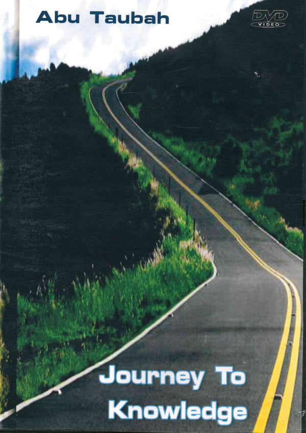 Journey to Knowledge DVD by Abu Taubah