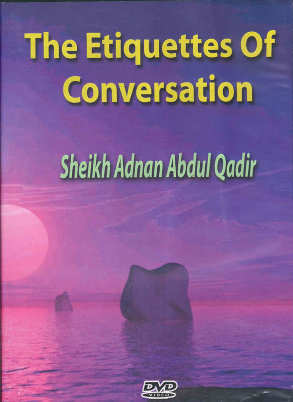 The Etiquettes of Conversation by Sheikh Adnan Abdul Qadir
