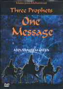 Three Prophets one Message by Abdur Raheem Green