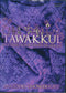 Tawakkul: Putting your Trust in Allah by Mashood Chowdhury