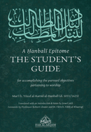 A Hanbali Epitome THE STUDENT'S GUIDE by Mari b. Yusuf al-Karmi al-Hanbali (d.1033/1623)