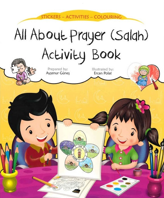 ALL ABOUT PRAYER (SALAH) ACTIVITY BOOK By  Aysenur Gunes  Illustrated by Ercan Polat