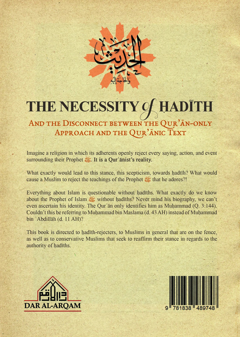 THE NECESSITY OF HADITH and the Disconnect between The Quran only approach and the Quranic Text by