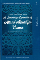 A Summarized Explanation of Allaah's Beautiful Names by Dr. Abdur Razzaaq Abdul Muhsin Al-Badr