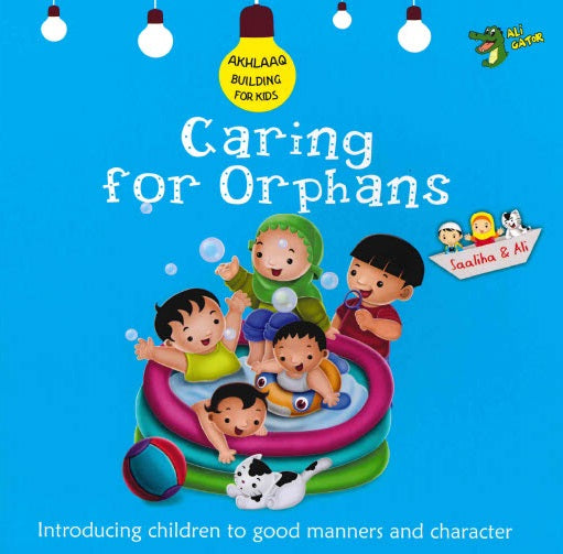 CARING FOR ORPHANS GOOD MANNERS AND CHARACTER By  Gator Ali