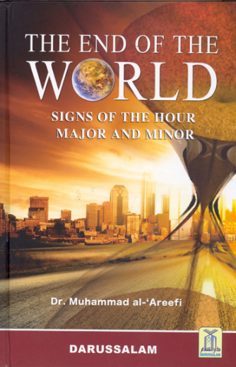 The End of the World by Dr. Muhammad Al Areefi