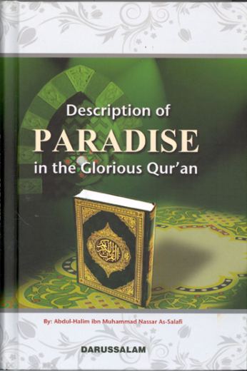 Description of Paradise In The Glorious Quran by Abdul-Halim ibn Muhammad Nassar
