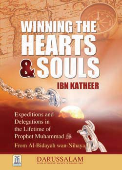 Winning The Hearts & Souls (From Al-Bidayah wan-Nihayah) by Ibn Katheer