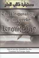 The Responsibility for the Seeker of Knowledge by Shaykh Bin Baz