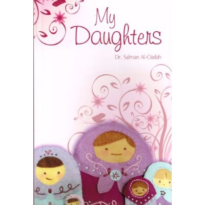 My Daughters by Dr. Salman al-Oadah