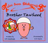 Tales from Dhikarville: Brother Tawheed