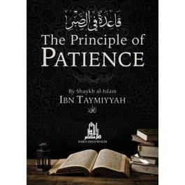 The Principle of Patience by Shaykh Ibn Taymiyyah
