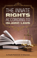 The Innate Rights by Shaykh Uthaymeen