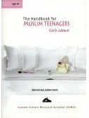The Handbook for Muslim Teenagers (Girls Edition)