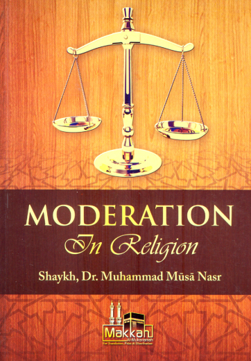 Moderation in Religion by Muhammad Musa Nasr