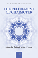 The Refinement of Character by Imam ibn Qudamah al-Maqdisi [d.689H]