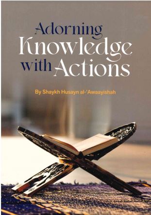 Adorning Knowledge With Action by Husayn al-Awaayishah