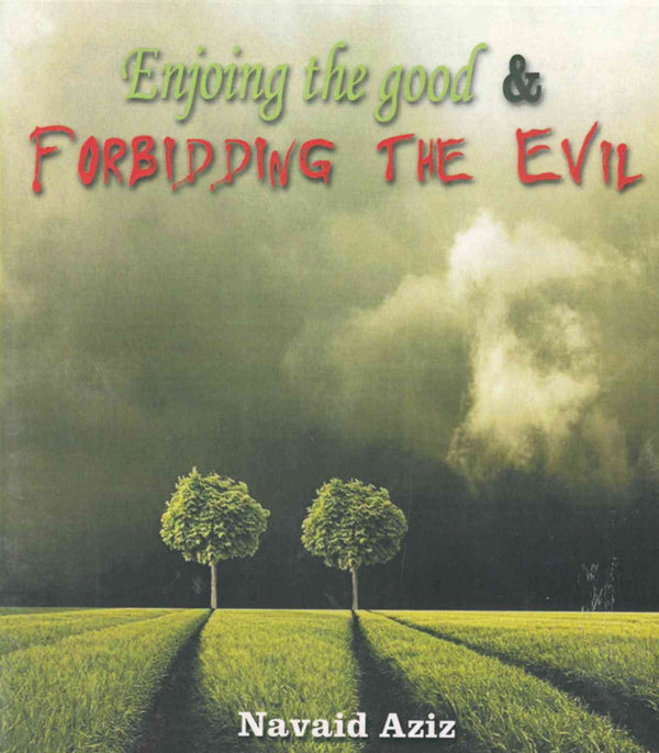 Enjoining The Good & Forbidding The Evil CD By Navaid Aziz