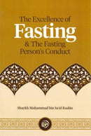 The Excellence of Fasting & the Fasting Person’s Conduct by Shaykh Muhammad bin Said Raslan