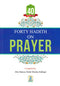 Forty Hadith on PRAYER Compiled by Abu Hamza Abdul Khaliq Siddiqui
