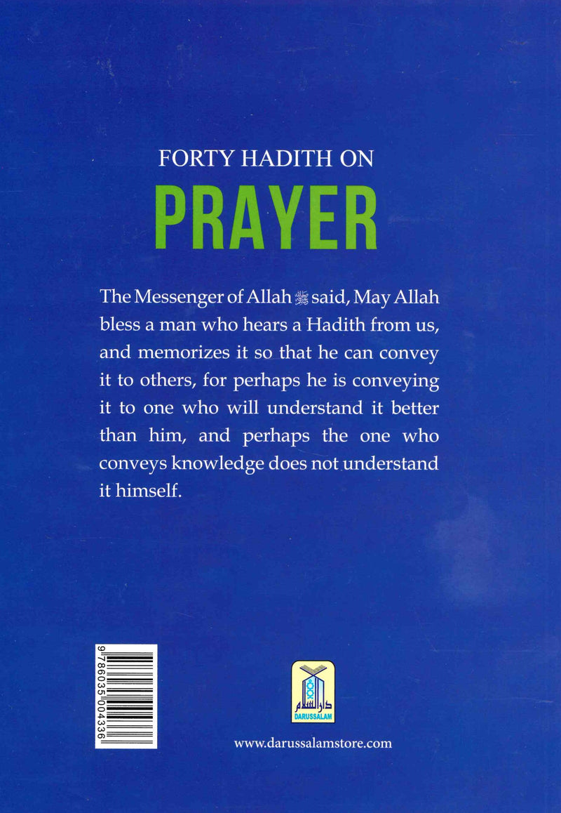 Forty Hadith on PRAYER Compiled by Abu Hamza Abdul Khaliq Siddiqui