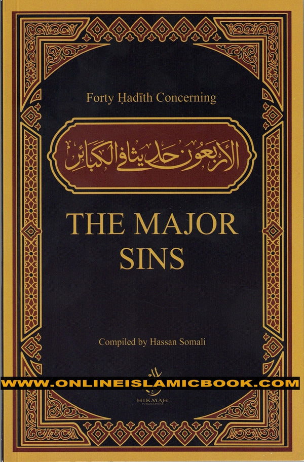 Forty Hadith Concerning The Major Sins Compiled by Hassan Somali