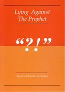 Lying Against The Prophet by Ziyad Al-Bandar As-Sadum