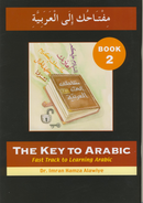 Key to Arabic Fast Track Book 2 by Dr. Imran Hamza Alawiye