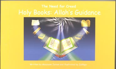 Holy Books Allahs Guidance (The Need for Creed) by Moazzam Zaman
