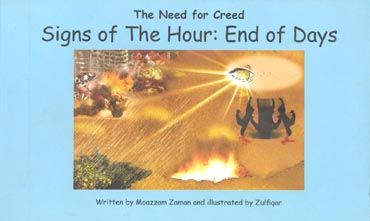 Signs of the Hour, End of Days (The Need for Creed) by Moazzam Zaman