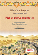 Life of the Prophet (saw): Plot of the Confederates by Safeer