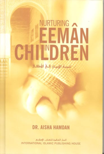 Nurturing Eeman in Children by Aisha Hamdan