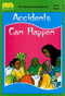 Book Five - Accidents Can Happen Focuses on how accidents can change our outlook on things.