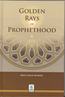 Golden Rays of Prophethood by Abdul Malik Mujahid