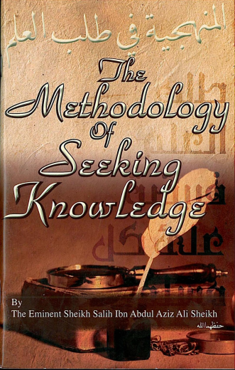The Methodology of Seeking Knowledge by Sheikh Salih ibn Sheikh