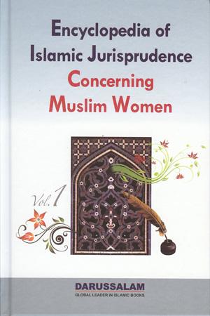 Encyclopedia of Islamic Jurisprudence Concerning Muslim Women (3 Volumes) by Yusuf al-Hajj Ahmad