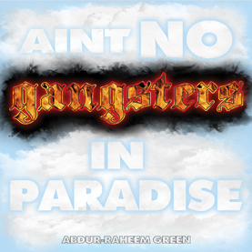 Aint no Gangsters in Paradise DVD by Abdur Raheem Green
