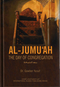 Al-Jumuah: The Day of Congregation by Dr Gowher Yusuf