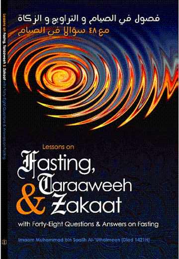 Lessons on Fasting, Taraweeh & Zakat by Shaykh Muhammad ibn Saalih Uthaymeen