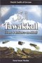 Tawakkul (Trust and Reliance on Allah) by Shaykh Saalih Al- Fawzan