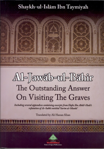 The Outstanding Answer on Visiting the Graves by Shaykh ul-Islam Ibn Taymiyyah