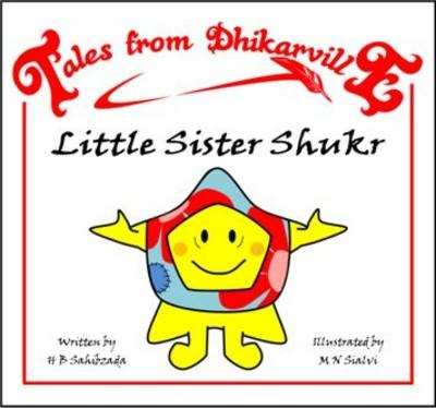 Tales from Dhikarville: Little Sister Shukr